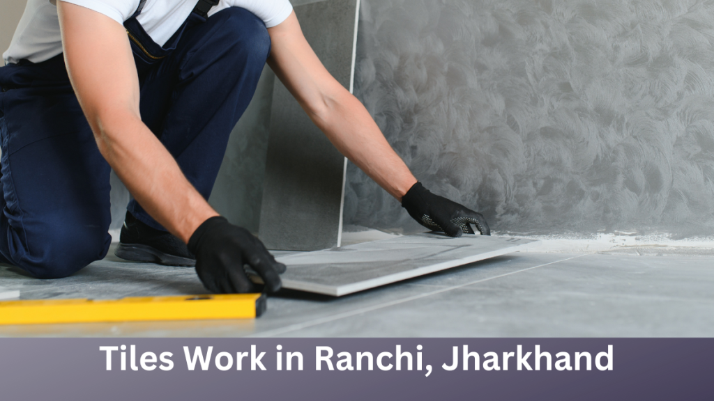 Tiles Work in Ranchi-mallickconstructions.com-